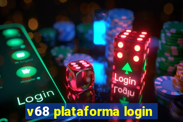 v68 plataforma login